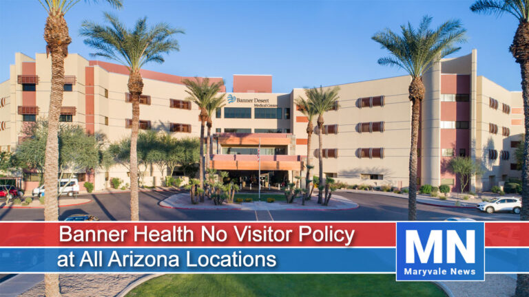 Banner Health Reinstates No Visitor Policy at All Arizona Locations